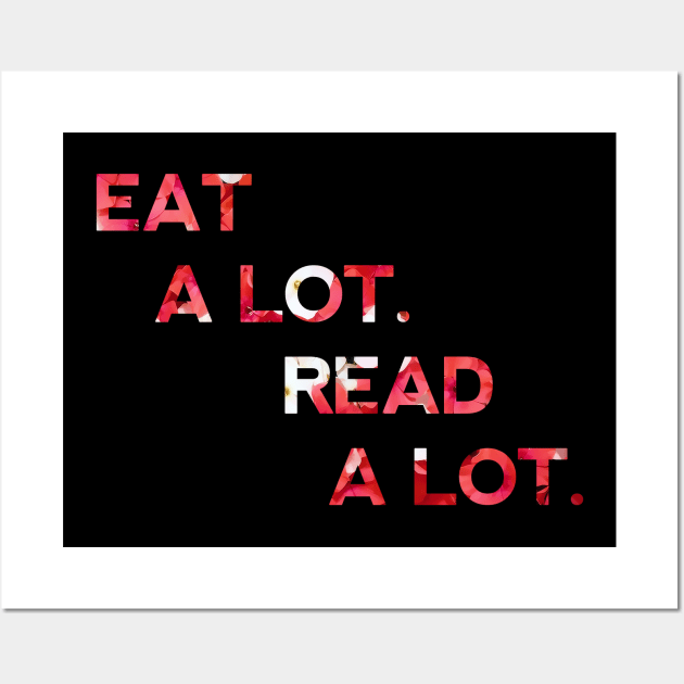 eat a lot, read a lot Wall Art by Hollowheros